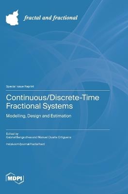 Continuous/Discrete-Time Fractional Systems: Modelling, Design and Estimation - cover
