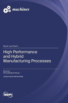 High Performance and Hybrid Manufacturing Processes - cover
