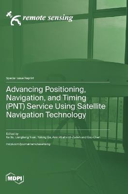Advancing Positioning, Navigation, and Timing (PNT) Service Using Satellite Navigation Technology - cover