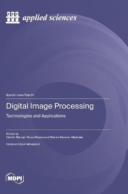 Digital Image Processing: Technologies and Applications - cover