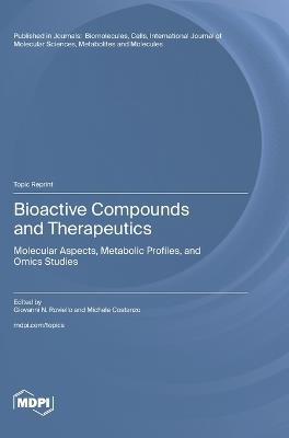 Bioactive Compounds and Therapeutics: Molecular Aspects, Metabolic Profiles, and Omics Studies - cover