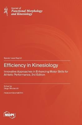 Efficiency in Kinesiology: Innovative Approaches in Enhancing Motor Skills for Athletic Performance, 3rd Edition - cover
