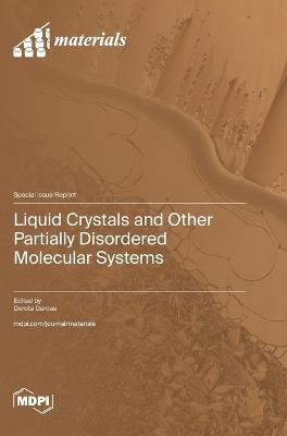Liquid Crystals and Other Partially Disordered Molecular Systems - cover