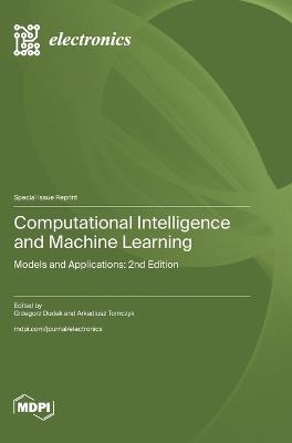 Computational Intelligence and Machine Learning: Models and Applications: 2nd Edition - cover