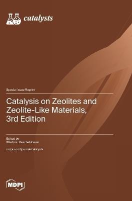 Catalysis on Zeolites and Zeolite-Like Materials, 3rd Edition - cover