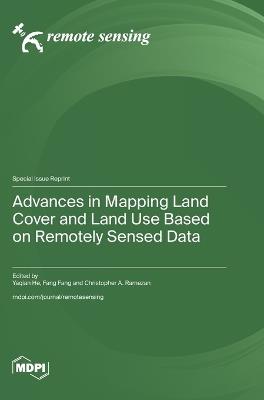 Advances in Mapping Land Cover and Land Use Based on Remotely Sensed Data - cover