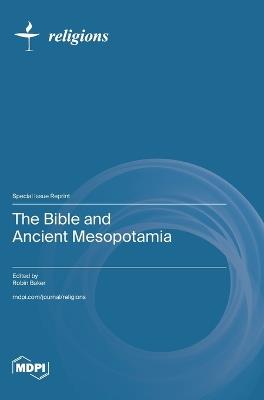 The Bible and Ancient Mesopotamia - cover