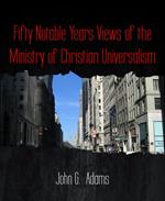 Fifty Notable Years Views of the Ministry of Christian Universalism