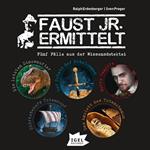 Faust jr. ermittelt. Fünf Fälle aus der Wissensdetektei