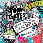 Tom Gates 6. Jetzt gibt's was auf die Mütze (aber echt)