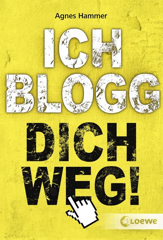 Ich blogg dich weg! - Agnes Hammer - ebook