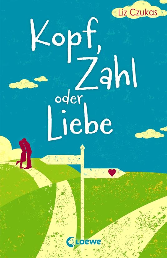 Kopf, Zahl oder Liebe - Liz Czukas,Jeannette Bauroth - ebook