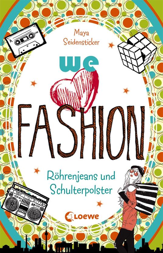 we love fashion (Band 2) – Röhrenjeans und Schulterpolster - Maya Seidensticker,Loewe Jugendbücher - ebook