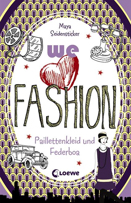 we love fashion (Band 3) – Paillettenkleid und Federboa - Maya Seidensticker,Loewe Jugendbücher - ebook