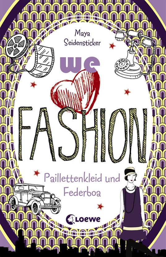 we love fashion (Band 3) – Paillettenkleid und Federboa - Maya Seidensticker,Loewe Jugendbücher - ebook