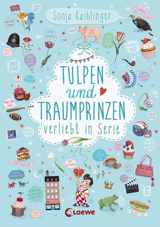 Verliebt in Serie (Band 3) - Tulpen und Traumprinzen - Sonja Kaiblinger,Loewe Kinderbücher - ebook