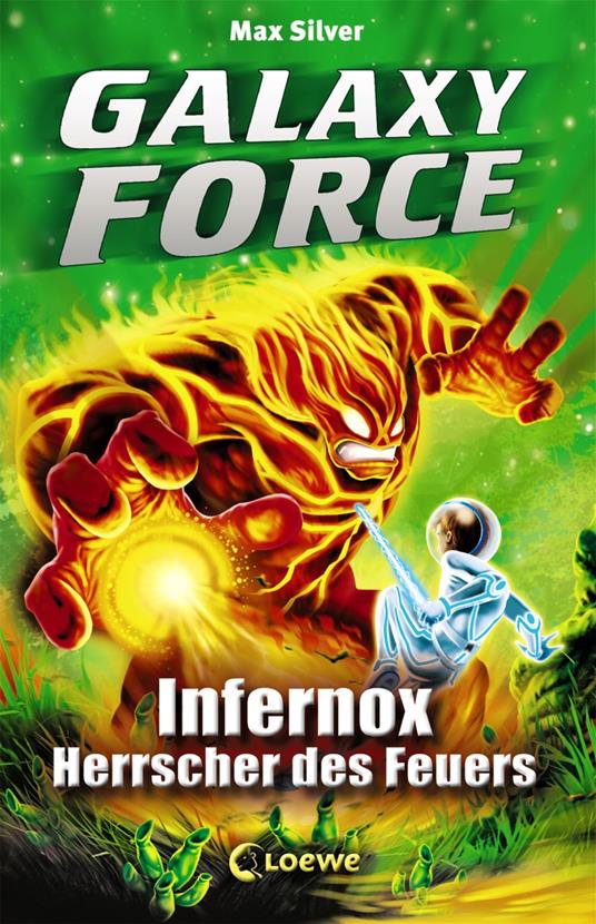 Galaxy Force (Band 2) - Infernox, Herrscher des Feuers - Max Silver,Sandra Margineanu - ebook