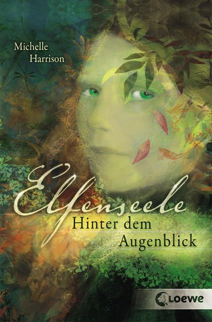 Elfenseele 1 - Hinter dem Augenblick - Michelle Harrison,Martin Baresch - ebook