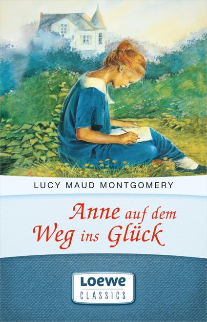 Anne auf dem Weg ins Glück - Lucy Maud Montgomery,Maria Rosken,Dagmar Weischer - ebook