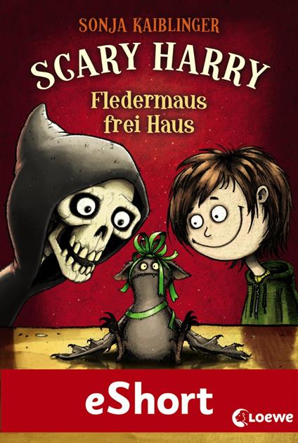 Scary Harry - Fledermaus frei Haus - Sonja Kaiblinger,Fréderic Bertrand - ebook