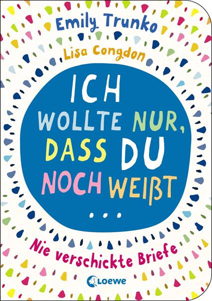 Ich wollte nur, dass du noch weißt ... - Emily Trunko,Lisa Congdon,typealive,Nadine Mannchen - ebook