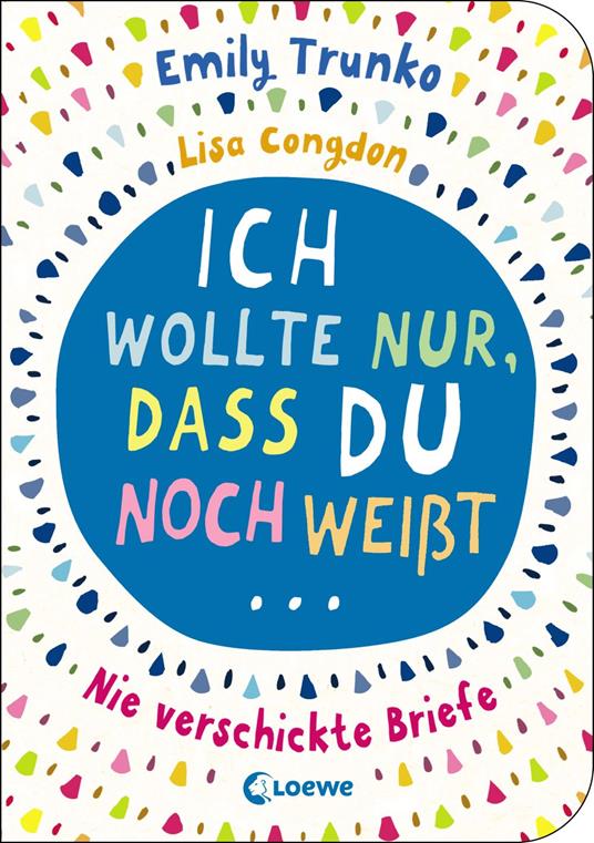 Ich wollte nur, dass du noch weißt ... - Emily Trunko,Lisa Congdon,typealive,Nadine Mannchen - ebook