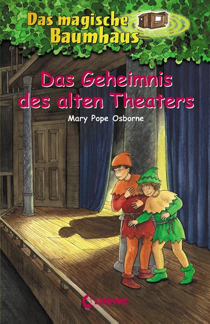 Das magische Baumhaus (Band 23) - Das Geheimnis des alten Theaters - Mary Pope Osborne,Loewe Kinderbücher,Petra Theissen,Sabine Rahn - ebook