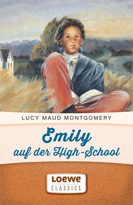 Emily auf der High-School - Lucy Maud Montgomery,Dagmar Weischer - ebook