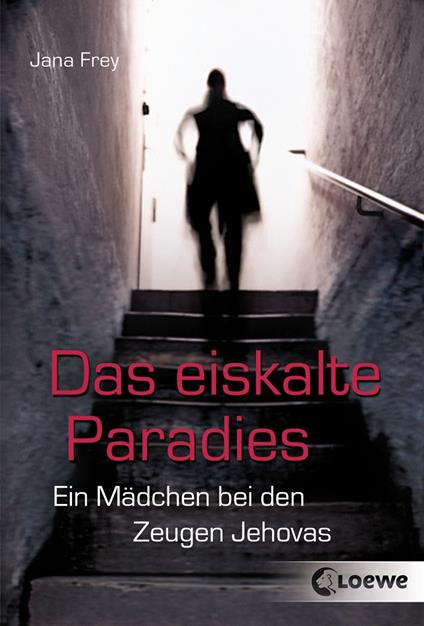 Das eiskalte Paradies - Jana Frey,Loewe Jugendbücher - ebook
