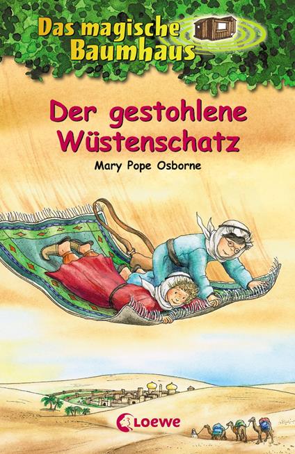 Das magische Baumhaus (Band 32) - Der gestohlene Wüstenschatz - Mary Pope Osborne,Loewe Kinderbücher,Petra Theissen,Sabine Rahn - ebook