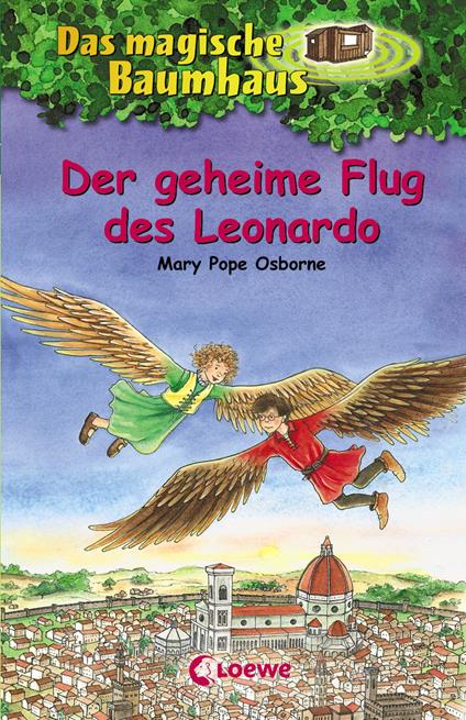 Das magische Baumhaus (Band 36) - Der geheime Flug des Leonardo - Mary Pope Osborne,Loewe Kinderbücher,Jutta Knipping,Sabine Rahn - ebook
