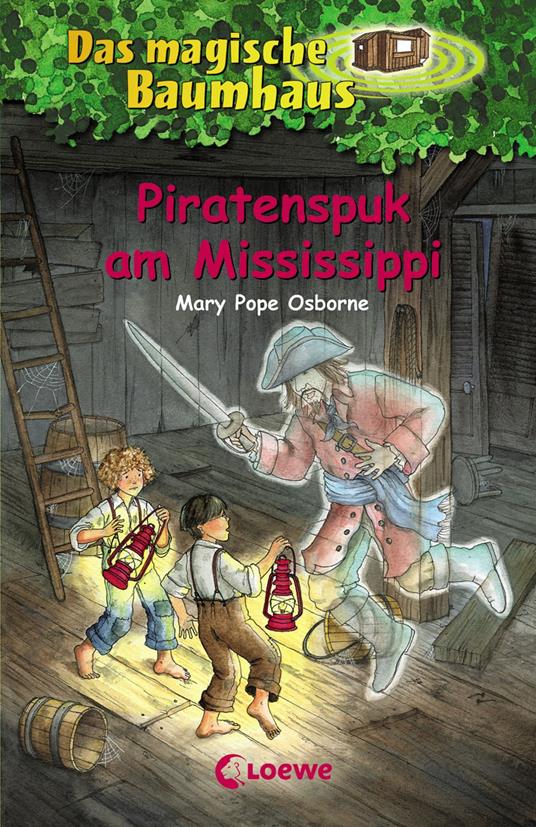 Das magische Baumhaus (Band 40) - Piratenspuk am Mississippi - Mary Pope Osborne,Loewe Kinderbücher,Jutta Knipping,Elke Karl - ebook