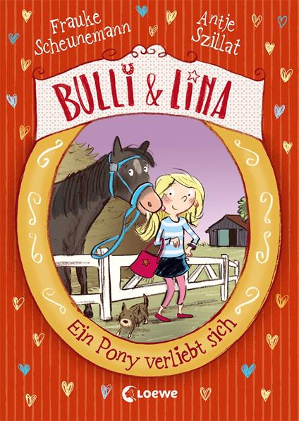 Bulli & Lina (Band 1) - Ein Pony verliebt sich - Frauke Scheunemann,Antje Szillat,Susanne Göhlich - ebook