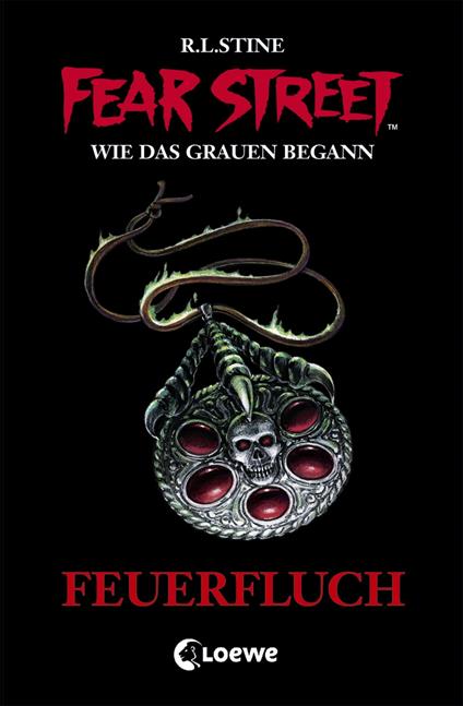 Fear Street 33 - Feuerfluch - R. L. Stine,Loewe Jugendbücher,Sabine Tandetzke - ebook