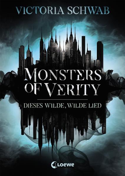 Monsters of Verity (Band 1) - Dieses wilde, wilde Lied - Schwab Victoria,Bea Reiter - ebook