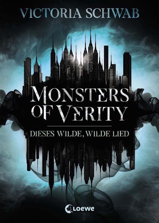 Monsters of Verity (Band 1) - Dieses wilde, wilde Lied - Schwab Victoria,Bea Reiter - ebook
