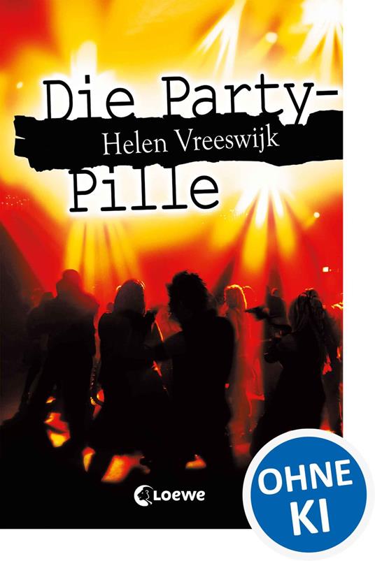Die Party-Pille - Helen Vreeswijk,Sandra Knuffinke,Jessika Komina - ebook