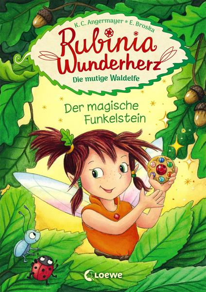 Rubinia Wunderherz, die mutige Waldelfe (Band 1) - Der magische Funkelstein - Karen Christine Angermayer,Elke Broska - ebook