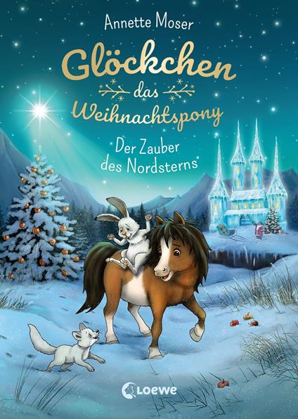 Glöckchen, das Weihnachtspony (Band 2) - Der Zauber des Nordsterns - Annette Moser,Marina Krämer - ebook