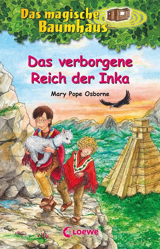 Das magische Baumhaus (Band 58) - Das verborgene Reich der Inka - Mary Pope Osborne,Loewe Kinderbücher,Petra Theissen,Sabine Rahn - ebook
