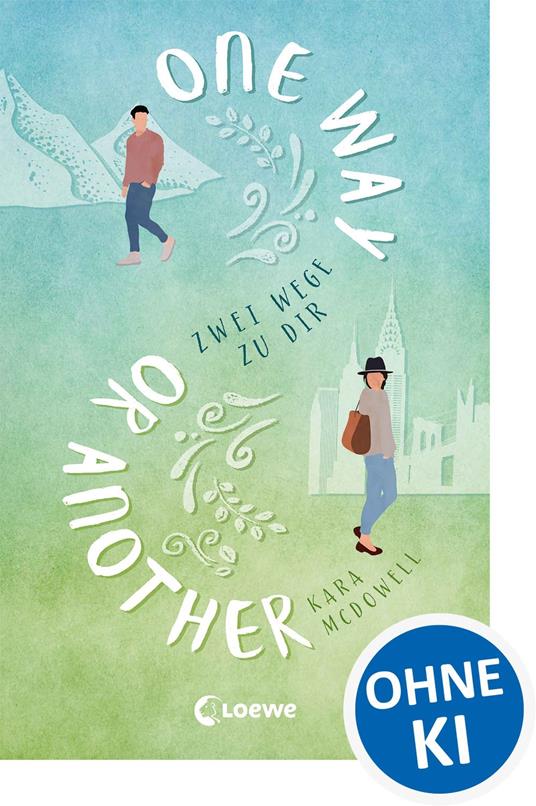 One Way Or Another - Kara McDowell,Nadine Mannchen - ebook