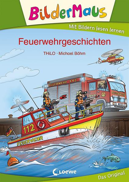 Bildermaus - Feuerwehrgeschichten - THiLO,Michael Böhm - ebook