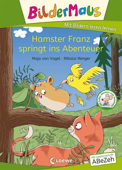Bildermaus - Hamster Franz springt ins Abenteuer - Maja von Vogel,Loewe Erstlesebücher,Nikolai Renger - ebook
