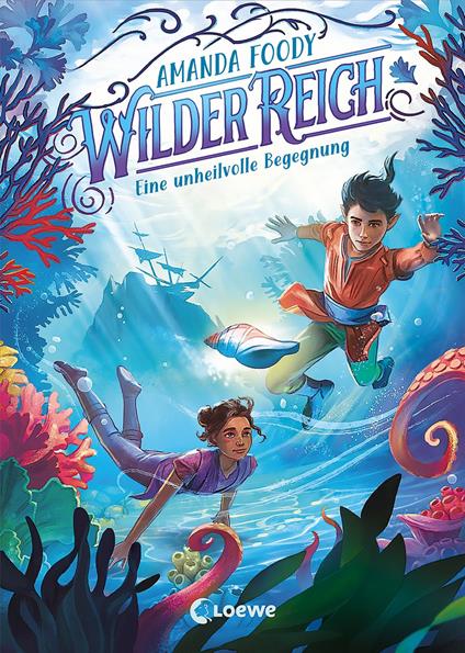 WilderReich (Band 2) - Eine unheilvolle Begegnung - Amanda Foody,Loewe Kinderbücher,Ann Lecker - ebook