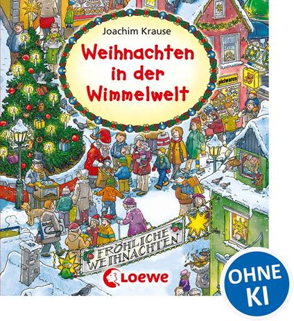 Weihnachten in der Wimmelwelt - Loewe Weihnachten,Loewe Wimmelbücher,Joachim Krause - ebook