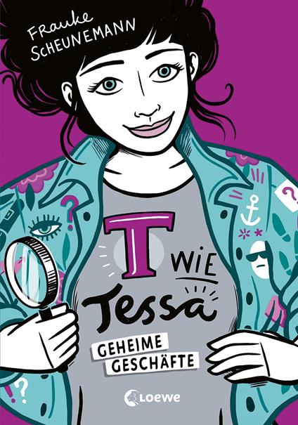 T wie Tessa (Band 3) - Geheime Geschäfte - Frauke Scheunemann,Loewe Kinderbücher,Inka Vigh - ebook