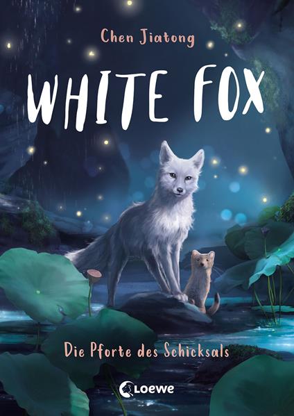 White Fox (Band 4) - Die Pforte des Schicksals - Jiatong Chen,Loewe Kinderbücher,Viola Wang,Leonie Weidel - ebook