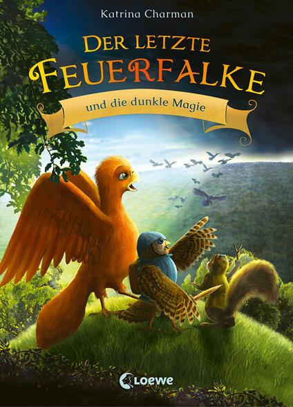 Der letzte Feuerfalke und die dunkle Magie (Band 6) - Katrina Charman,Loewe Erstes Selberlesen,Judit Tondora,Klaus Mende - ebook