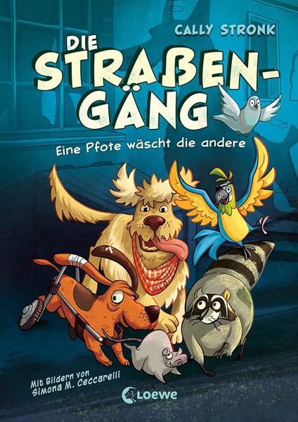 Die Straßengäng (Band 1) - Eine Pfote wäscht die andere - Cally Stronk,Loewe Kinderbücher,Simona M. Ceccarelli - ebook