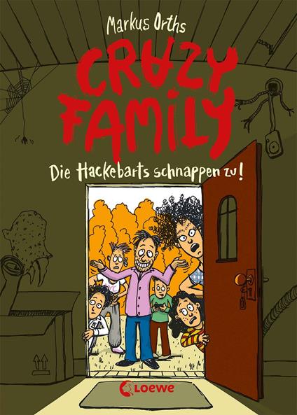 Crazy Family (Band 2) - Die Hackebarts schnappen zu! - Markus Orths,Loewe Kinderbücher,Horst Klein - ebook
